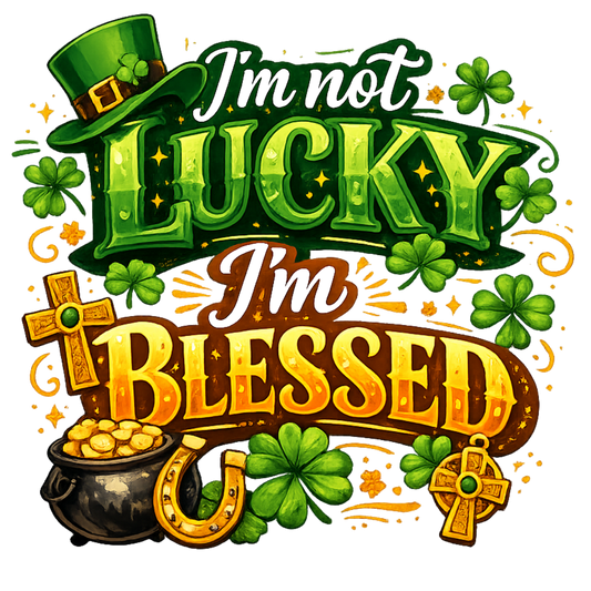 I'm not lucky I'm blessed with horseshoe DTF Transfer | Ready-to-Press