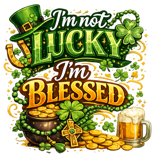 I'm not lucky I'm blessed with beer DTF Transfer | Ready-to-Press